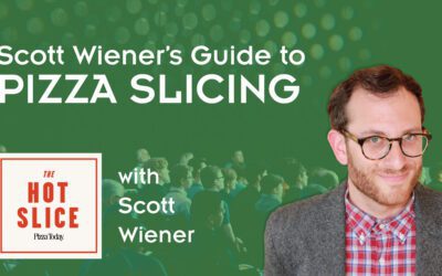 The Hot Slice, Episode 8: Scott Wiener’s Guide to Pizza Slicing