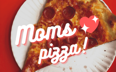 Mother’s Day: Moms Love Pizza. UPDATED