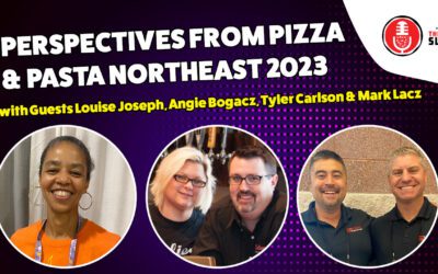 174. Perspectives from Pizza & Pasta Northeast 2023, Part I