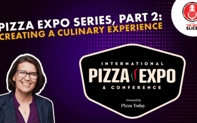 257: Pizza Expo Series, Part 2: Creating a Culinary Experience