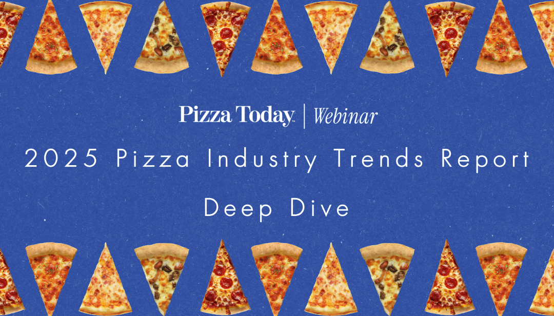 Webinar: 2025 Pizza Industry Trends Report Deep-Dive