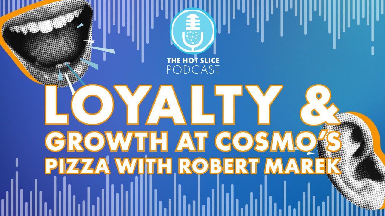 Robert Marek, Director of Business Development at Colorado-based Cosmo’s Pizza on The Hot Slice Podcast with Pizza Today
