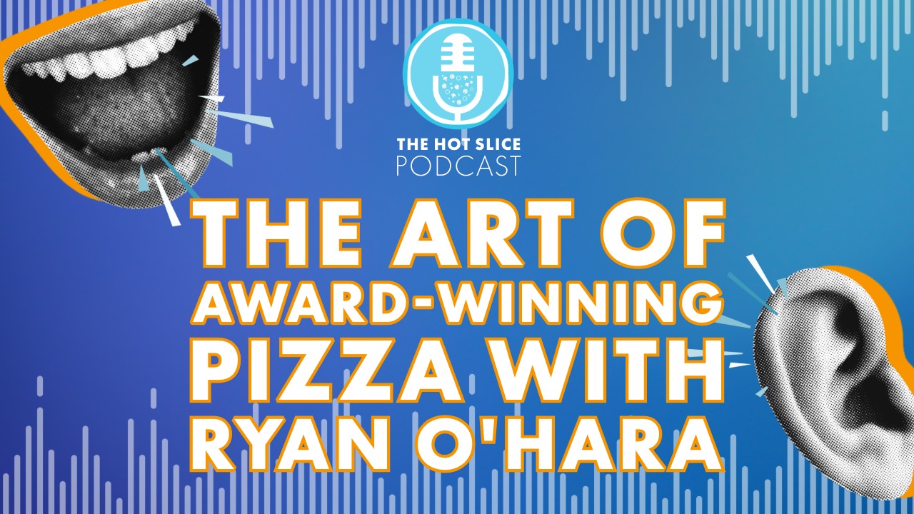 Ryan O'Hara, owner/chef of Pizza Grace in Birmingham, Alabama, on The Hot Slice Podcast with Pizza Today