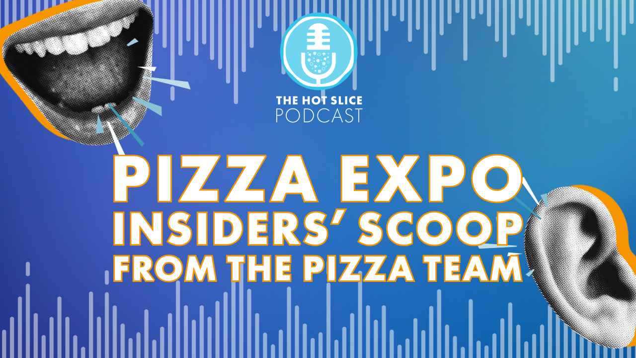Get ready for Pizza Expo with the Pizza Team on The Hot Slice Podcast with Pizza Today