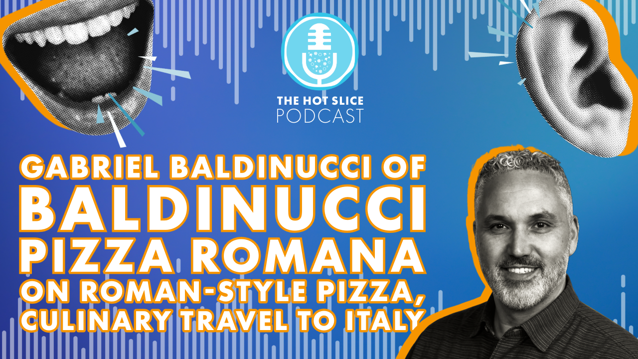 Gabriel Baldinucci of Baldinucci Pizza Romana in Austin, Texas on The Hot Slice Podcast with Pizza Today