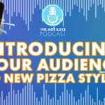 interviews from Pizza Expo on The Hot Slice Podcast with Pizza Today | Pizza Style Education,