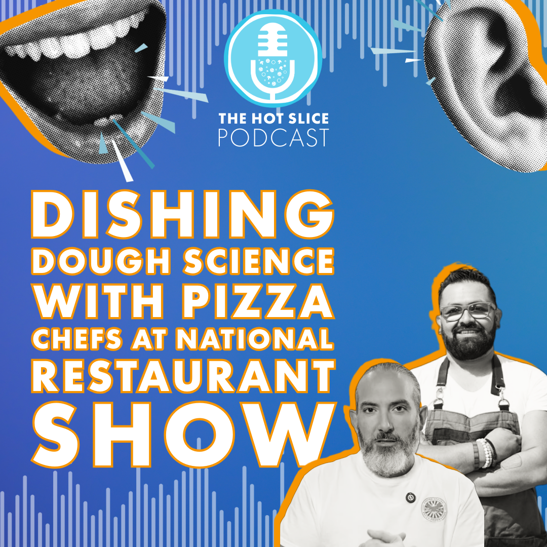 Juan Robles, corporate chef for Triple Beam Pizza in Los Angeles, CA and Vitangelo Recchia of Bella Napoli Pizzeria and Restaurant in Port Charlotte, FL on The Hot Slice Podcast with Pizza Today
